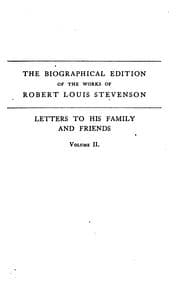 Tapa de THE BIOGRAPHICAL EDITION OF THE WORKS OF ROBERT LOUIS STEVENSON, LETTERS TO HIS FAMILY AND FRIENDS