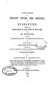 Tapa de Letters on yellow fever, the cholera, and quarantine: Addressed to the Legislature of the State ..