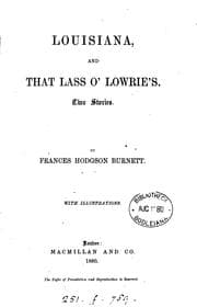 Tapa de Louisiana, and That lass o' Lowrie's: Two Stories. By Frances Hodgson Burnett. With Illustrations
