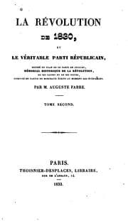 Tapa de La révolution de 1830: et le véritable parti républicain, exposé du plan de ce parti en juillet ..