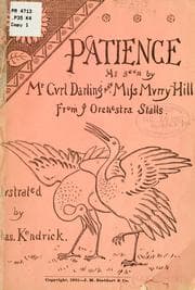 Tapa de Patience as seen by Mr Cyrl Darling and Miss Mvrry Hill from ye orchestra stalls