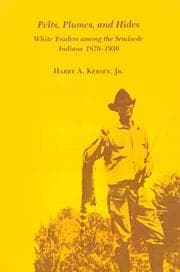 Tapa de Pelts, Plumes and Hides, White Traders Among the Seminole Indians (Florida Atlantic University Books)