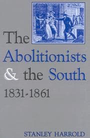 Tapa de The abolitionists and the South, 1831-1861