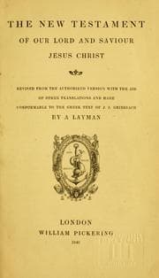 Tapa de The New Testament of our Lord and Saviour Jesus Christ, revised from the authorized version with the aid of other translations and made conformable to the Greek text of J.J. Griesbach