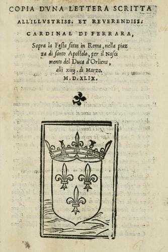 Tapa de Copia d'vna lettera scritta all'illvstriss. et reverendiss. cardinal di Ferrara sopra la festa fatta in Roma nella piazza di Santo Apostolo per il nascimento del duca d'Orliens, alli xiiij. di marzo M.D.XLIX