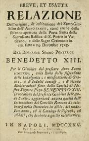 Tapa de Breve, et esatta relazione dell'origine, & instituzione del Santo Giubileo dell'Anno Santo, come anche della solenne apertura della Porta Santa della Sacrosanta Basilica di S. Pietro in Vaticano, e delle Sagre Cerimonie in essa fatte a 24. decembre 1725 dal regnante sommo pontefice Benedetto XIII