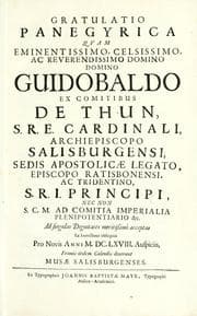 Tapa de Gratulatio panegyrica quam eminentissimo celsissimo ac reverendissimo domino, domino Guidobaldo ex comitatibus de Thun, S.R.E. cardinali, archiepiscopo Salisburgensi ... ad singulas dignitates meritissimo acceptas ex humillimo obsequio pro novis anni M.DC.LXVIII auspiciis, primis itidem calendis dixerunt musae Salisburgenses