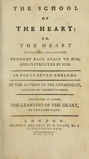 Tapa de The school of the heart, or, The heart of it self gone away from God, brought back again to him and instructed by him