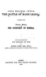 Tapa de Cath Mhuighe Léana, Or, The Battle of Magh Leana: Together with Tocmarc Moméra, Or The Courtship ..