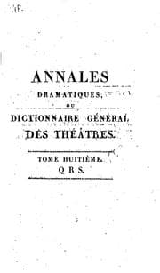 Tapa de Annales dramatiques: ou, Dictionnaire général des théâtres ..