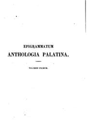 Tapa de Epigrammatum anthologia palatina: cum Planudeis et appendice nova epigrammatum veterum ex libris ...
