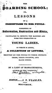 Tapa de The Boarding School: Or, Lessons of a Preceptress to Her Pupils; Consisting of Information ..