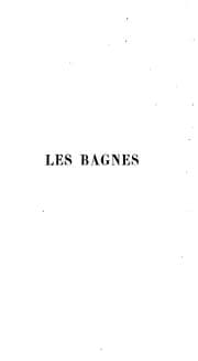 Tapa de Les bagnes: histoire, types, moeurs, mystères