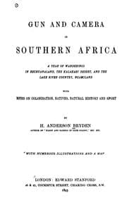 Tapa de Gun and Camera in Southern Africa: A Year of Wanderings in Bechuanaland, the Kalahari Desert ..