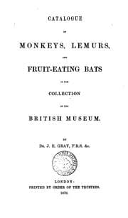 Tapa de Catalogue of Monkeys, Lemurs, and Fruit-eating Bats in the Collection of the British Museum