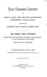 Tapa de That Unknown Country: Or, What Living Men Believe Concerning Punishment After Death, Together ..
