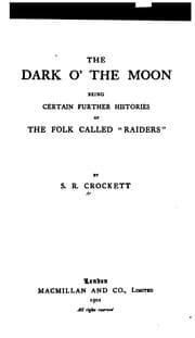 Tapa de The Dark O' the Moon: Being Certain Further Histories of the Folk Called "Raiders."