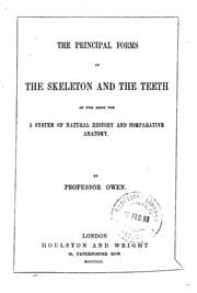 Tapa de The Principal Forms of the Skeleton and the Teeth as the Basis for a System of Natural History ..