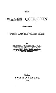 Tapa de The wages question: a treatise on wages and the wages class