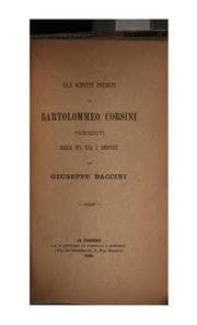 Tapa de Gli scritti inediti di Bartolommeo Corsini: Preceduti dalla sua vita e annotati da Giuseppe Baccini