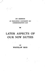 Tapa de Later Aspects of Our New Duties: An Address at Princeton University on ..