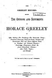 Tapa de The Greeley Record: Showing the Opinions and Sentiments of Horace Greeley on ...