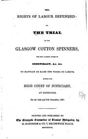Tapa de The Rights of Labour Defended: Or, The Trial of the Glasgow Cotton Spinners for the Alleged ...
