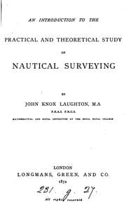 Tapa de An introduction to the practical and theoretical study of nautical surveying