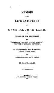 Tapa de Memoir of the Life and Times of General John Lamb: An Officer of the Revolution, who Commanded ...
