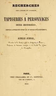 Tapa de Recherches sur l'usage et l'origine des tapisseries à personnages dites historiées, depuis l'antiquité jusqu'au 16e siècle inclusivement