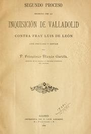 Tapa de Segundo proceso instruido por la Inquisicion de Valladolid, contra Fray Luis de León