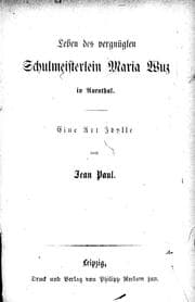 Tapa de Leben des vergnügten Schulmeisterlein Maria Wuz in Auenthal
