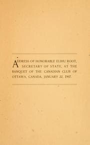 Tapa de Address of Hon, Elihu Root, secretary of state, at the banquet of the Canadian club of Ottawa, Canada, January 22, 1907