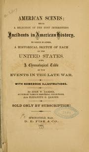 Tapa de American scenes: being a selection of the most interesting incidents in American history, to which is added a historical sketch of each of the United States