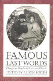 Tapa de Famous Last Words: Changes in Gender and Narrative Closure (Feminist Issues : Practice, Politics, Theory)