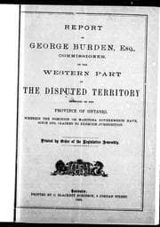 Tapa de Report of George Burden, Esq, Commissioner, on the western part of the disputed territory belonging to the province of Ontario, wherein the Dominion or Manitoba governments have, since 1879, claimed to exercise jurisdiction
