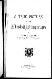 Tapa de A true picture of the effects of intemperance