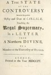 Tapa de A true state of the controversy betwixt the present Bishop and Dean of Carlile touching the regal supremacy