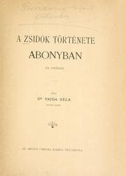 Tapa de A zsidók története Abonyban és vidékén