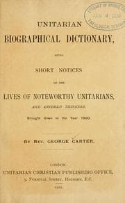 Tapa de Unitarian biographical dictionary being short notices of the Lives of noteworthy Unitarians and kindred thinkers brought down to the year 1900