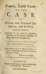 Tapa de Francis, Lord Bacon, or, The case of private and national corruption and bribery impartially consider'd ..