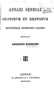Tapa de Annaei Senecae Oratorvm et rhetorvm sententiae divisiones colores recognovit Adolphvs Kiessling