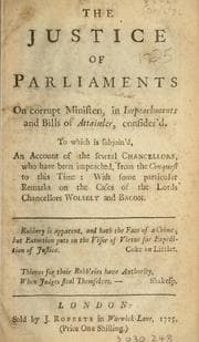 Tapa de The justice of parliaments on corrupt ministers in impeachments and bills of attainder consider'd ... with some particular remarks on the cases of the Lords Chancellors Wolsely and Bacon