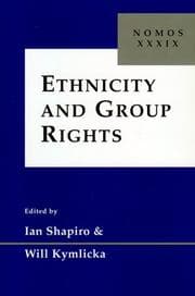Tapa de Ethnicity and group rights / edited by Ian Shapiro and Will Kymlicka