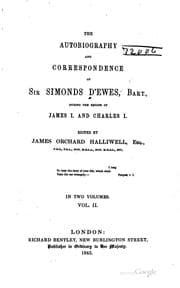 Tapa de The autobiography and correspondence of Sir Simonds D'Ewes, bart., during the reigns of James I. and Charles I