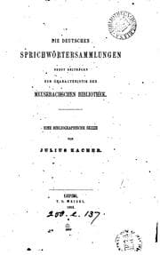 Tapa de Die deutschen sprichwörtersammlungen nebst beiträgen zur characteristik der Meusebachschen bibliothek
