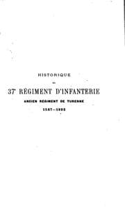 Tapa de Historique du 37e régiment d'infanterie, ancien régiment de Turenne, 1587-1893