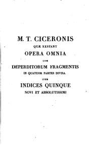Tapa de M.T. Ciceronis quae exstant omnia opera, cum deperditorum fragmentis in quatuor partes divisa, item indices quinque novi et absolutissimi