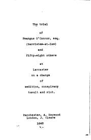 Tapa de The trial of Feargus O'Connor, Esq., barrister-at-law, and fifty-eight others at Lancaster