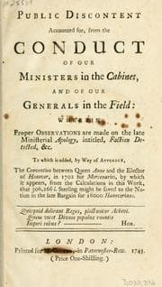 Tapa de Public discontent accounted for, from the conduct of our ministers in the cabinet, and of our generals in the field: wherein proper observations are made on the late ministerial apology, intitled, Faction detected, &c. to which is added by way of appendix, the convention between Queen Anne and the Elector of Hanover in 1702 for mercenaries ...